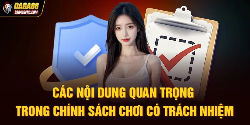 Các nội dung quan trọng trong chính sách chơi có trách nhiệm