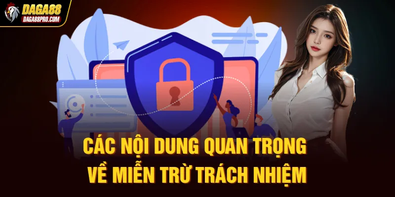 Các nội dung quan trọng về miễn trừ trách nhiệm