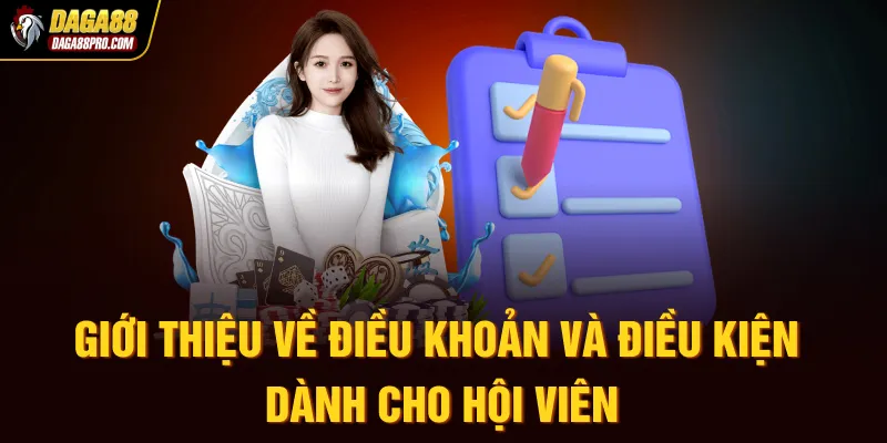 Giới thiệu về điều khoản và điều kiện dành cho hội viên