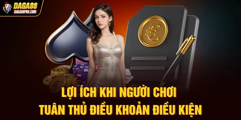 Lợi ích khi người chơi tuân thủ điều khoản điều kiện